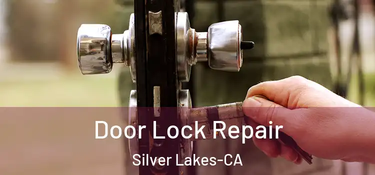  Door Lock Repair Silver Lakes-CA