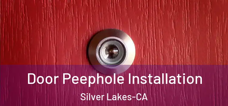  Door Peephole Installation Silver Lakes-CA