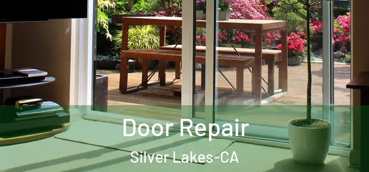  Door Repair Silver Lakes-CA