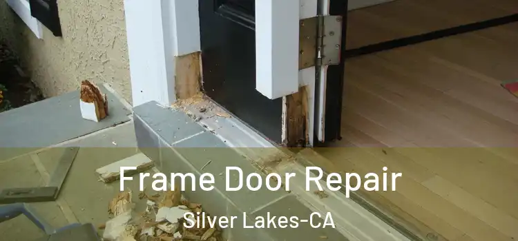  Frame Door Repair Silver Lakes-CA