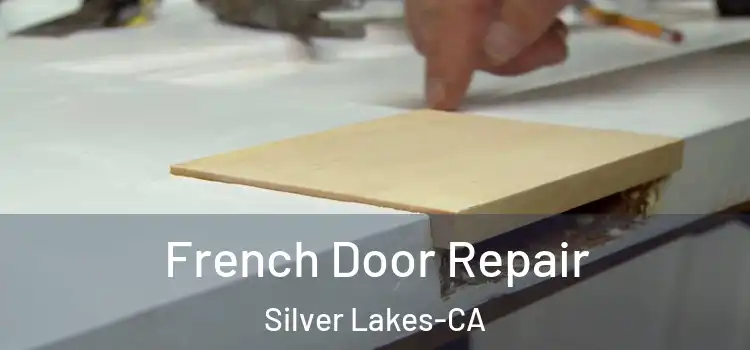  French Door Repair Silver Lakes-CA