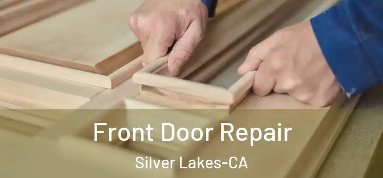  Front Door Repair Silver Lakes-CA