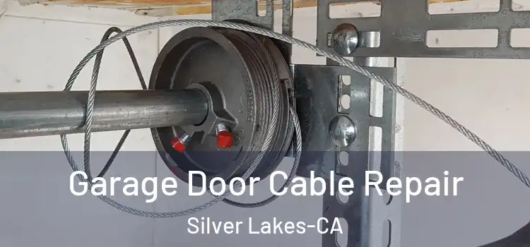  Garage Door Cable Repair Silver Lakes-CA