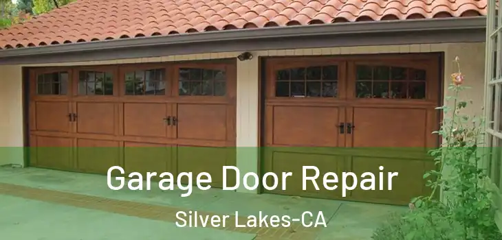  Garage Door Repair Silver Lakes-CA