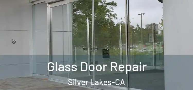 Glass Door Repair Silver Lakes-CA