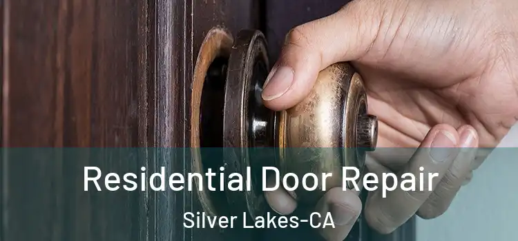  Residential Door Repair Silver Lakes-CA