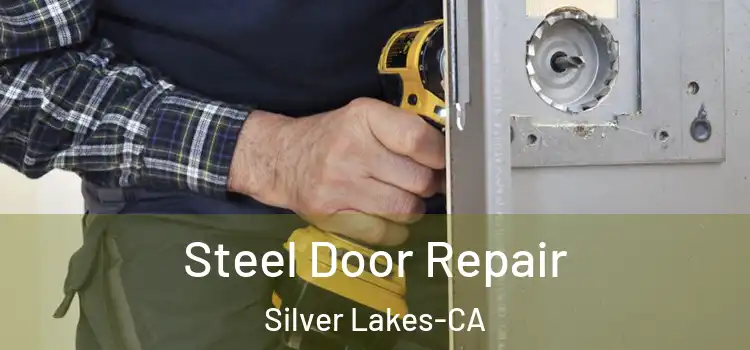  Steel Door Repair Silver Lakes-CA